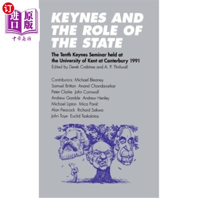 海外直订Keynes and the Role of the State: The Tenth Keynes Seminar Held at the Universit 凯恩斯和国家的角色:第十届