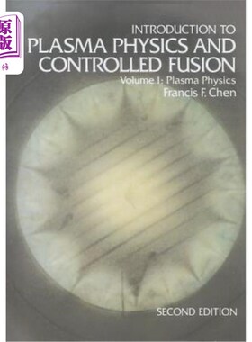 海外直订Introduction to Plasma Physics and Controlled Fusion: Volume 1: Plasma Physics 等离子体物理与控制聚变导论：