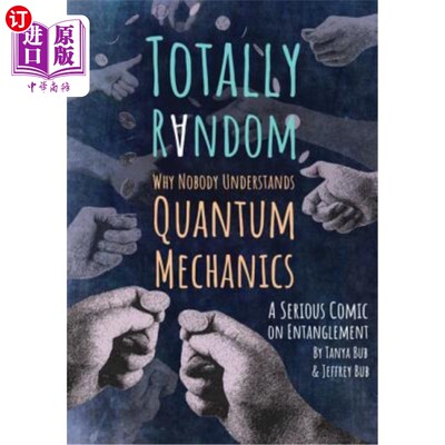 海外直订Totally Random: Why Nobody Understands Quantum Mechanics (a Serious Comic on Ent 完全随机：为什么没有人理解