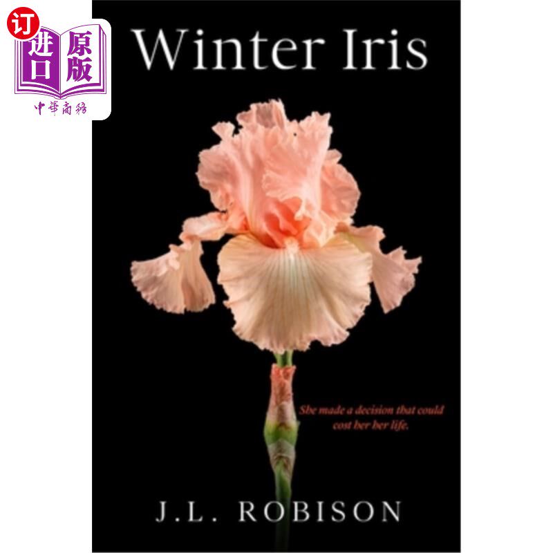 海外直订Winter Iris: She made a decision that could cost her her life. 温特·艾瑞斯:她做了一个可能要了她的命的决定。