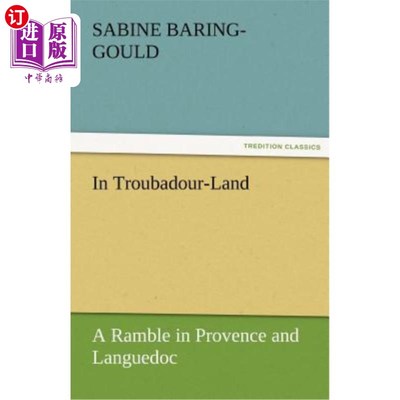 海外直订In Troubadour-Land a Ramble in Provence and Languedoc 徜徉在普罗旺斯和朗格多克的吟游诗人之地