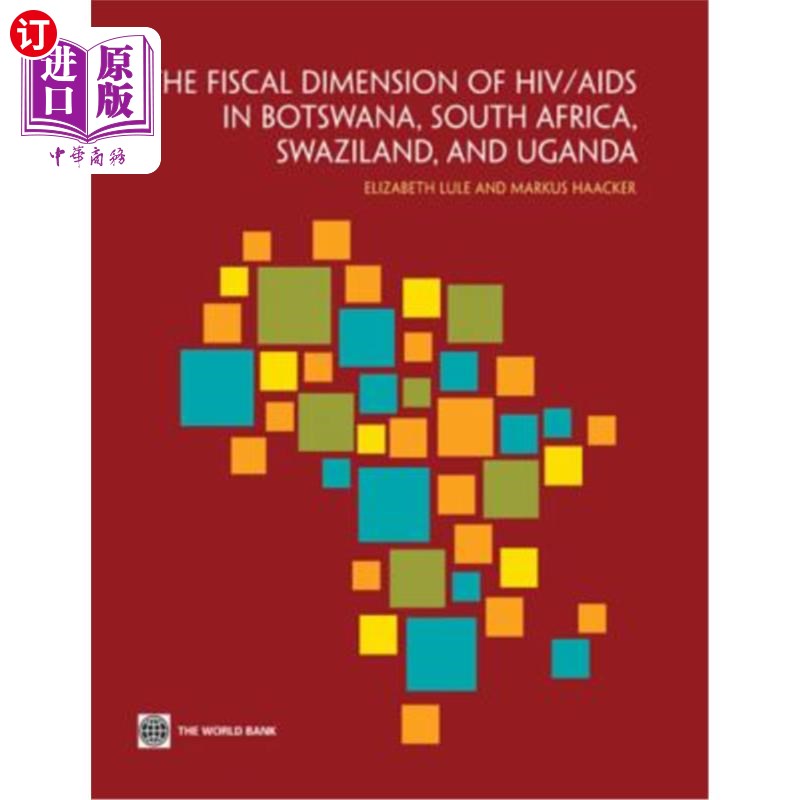 海外直订医药图书The Fiscal Dimension of Hiv/AIDS in Botswana, South Africa, Swaziland, and Ugand 博茨瓦纳、南非、斯