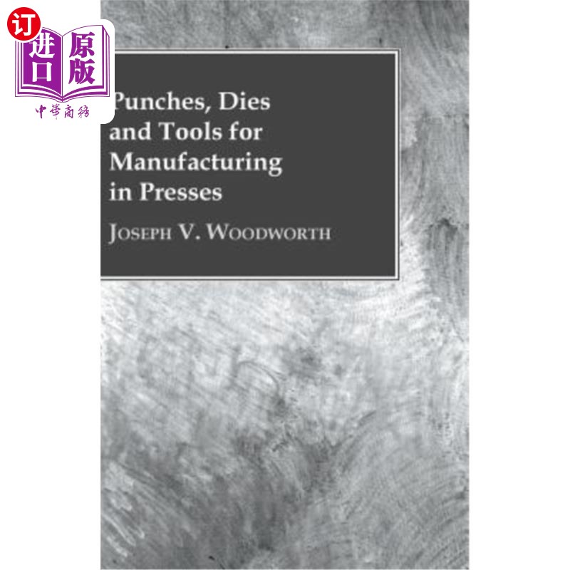 海外直订Punches, Dies and Tools for Manufacturing in Presses 压力机制造用冲头、模具和工具