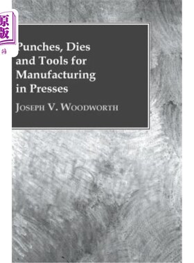海外直订Punches, Dies and Tools for Manufacturing in Presses 压力机制造用冲头、模具和工具