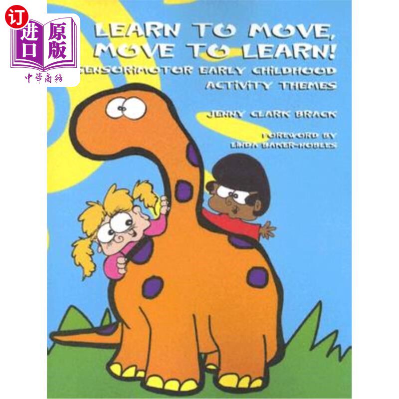 海外直订Learn to Move, Move to Learn: Sensorimotor Early Childhood Activity Themes 学习移动，移动学习:感觉运动早期