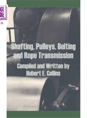 海外直订Shafting, Pulleys, Belting and Rope Transmission 轴系、滑轮、皮带和绳传动