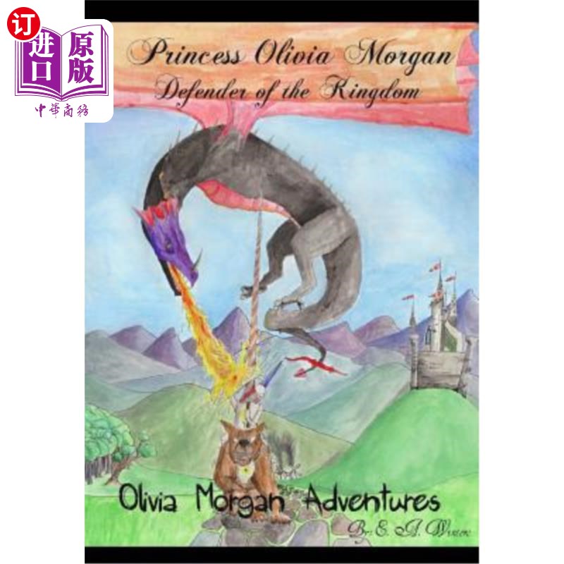 海外直订Princess Olivia Morgan: Defender of the Kingdom 奥利维亚·摩根公主:王国的捍卫者