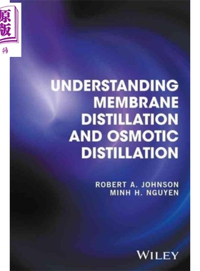 解读膜蒸馏与渗透蒸馏  Understanding Membrane Distillation And Osmotic Distillation 英文原版 Robert Johnson【中商原?