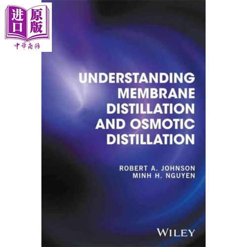 解读膜蒸馏与渗透蒸馏  Understanding Membrane Distillation And Osmotic Distillation 英文原版 Robert Johnson【中商原?