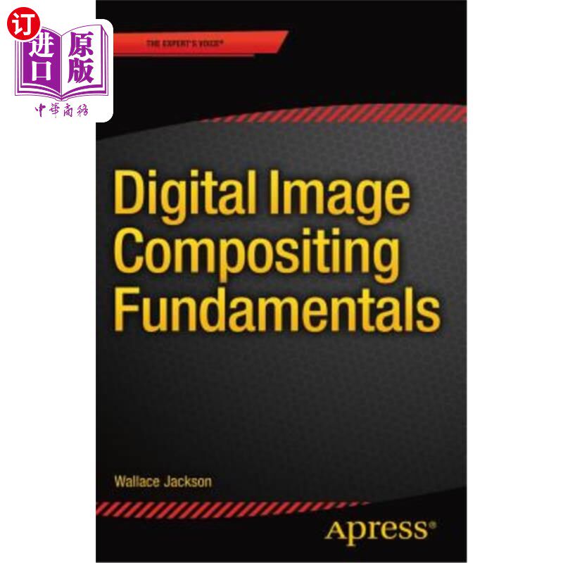 海外直订Digital Image Compositing Fundamentals 数字图像合成基础