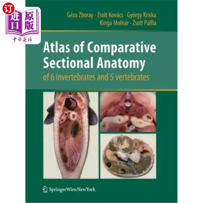 海外直订Atlas of Comparative Sectional Anatomy of 6 Invertebrates and 5 Vertebrates 6种无脊椎动物和5种脊椎动物的比