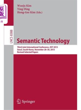 海外直订Semantic Technology: Third Joint International Conference, Jist 2013, Seoul, Sou 语义技术：第三届联合国际会
