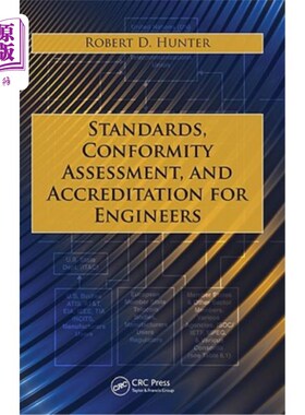 海外直订Standards, Conformity Assessment, and Accreditation for Engineers 工程师标准、合格评定和认可