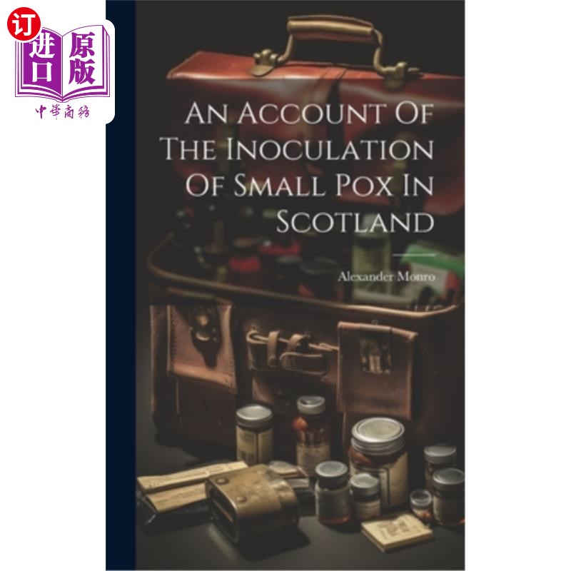 海外直订医药图书An Account Of The Inoculation Of Small Pox In Scotland 在苏格兰接种天花的记述