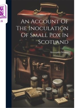 海外直订医药图书An Account Of The Inoculation Of Small Pox In Scotland 在苏格兰接种天花的记述