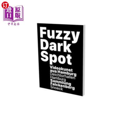 海外直订Fuzzy Dark Spot: Video Art from Hamburg in Connection with the Falckenberg Colle 模糊的黑斑:与法尔肯伯格收