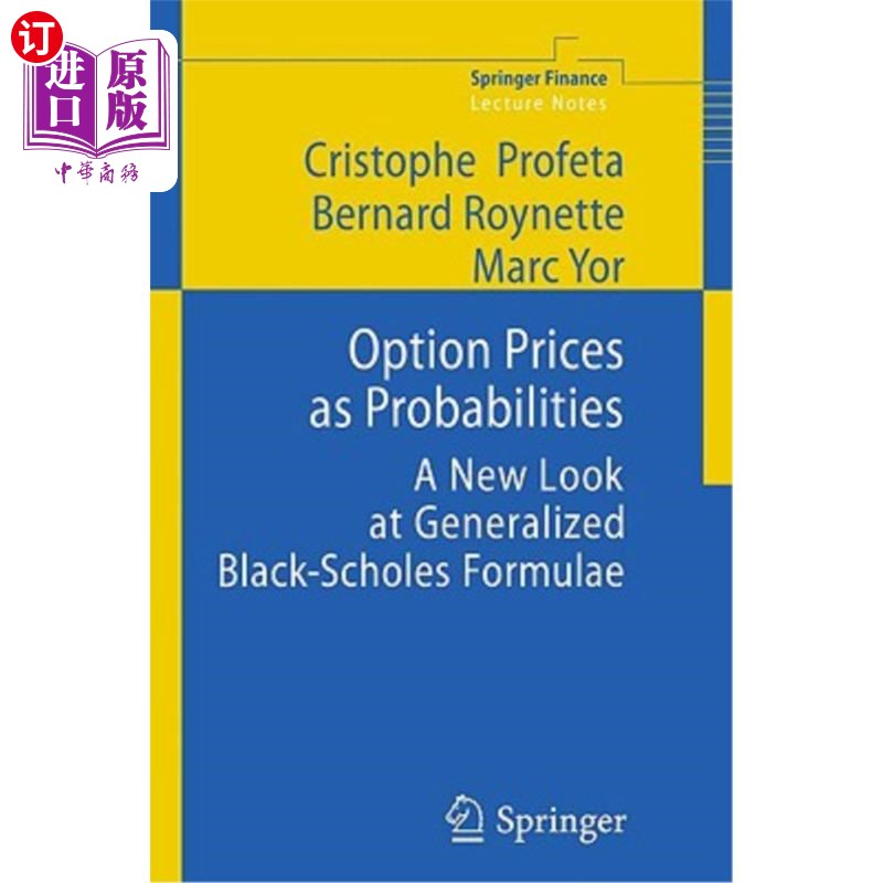 海外直订Option Prices as Probabilities: A New Look at Generalized Black-Scholes Formulae 期权价格作为概率：广义Blac