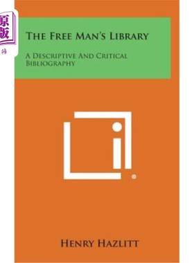 海外直订The Free Man's Library: A Descriptive and Critical Bibliography 自由人图书馆：一个描述性和批判性的书目