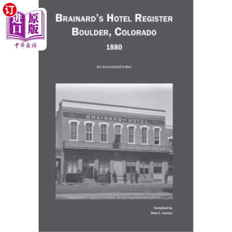 海外直订Brainard's Hotel Register, Boulder, Colorado, 1880: An Annotated Index Brainard's Hotel Reg