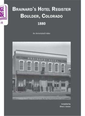 海外直订Brainard's Hotel Register, Boulder, Colorado, 1880: An Annotated Index Brainard's Hotel Reg