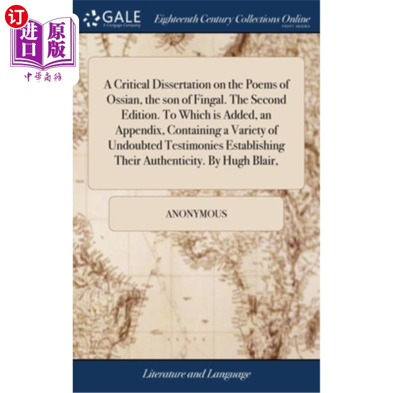 海外直订A Critical Dissertation on the Poems of Ossian, the son of Fingal. The Second Ed 芬格尔之子奥西安诗歌评析。