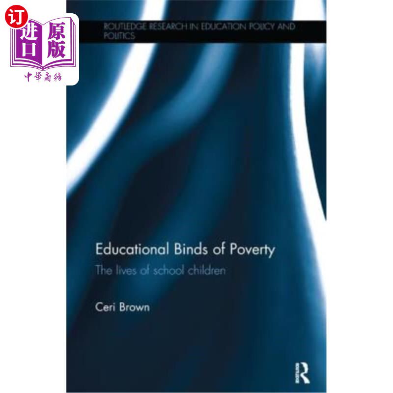 海外直订Educational Binds of Poverty: The Lives of School Children 贫困的教育束缚:学童的生活