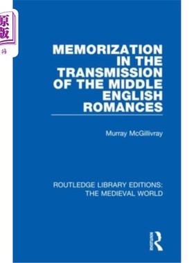 海外直订Memorization in the Transmission of the Middle English Romances 中世纪英语传奇小说传播中的记忆