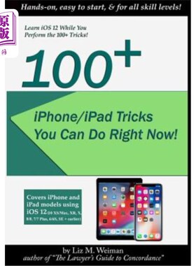 海外直订100+ Iphone/iPad Tricks You Can Do Right Now: (ios 12) 100多个iphone/ipad技巧，您现在可以使用：（iOS 12）