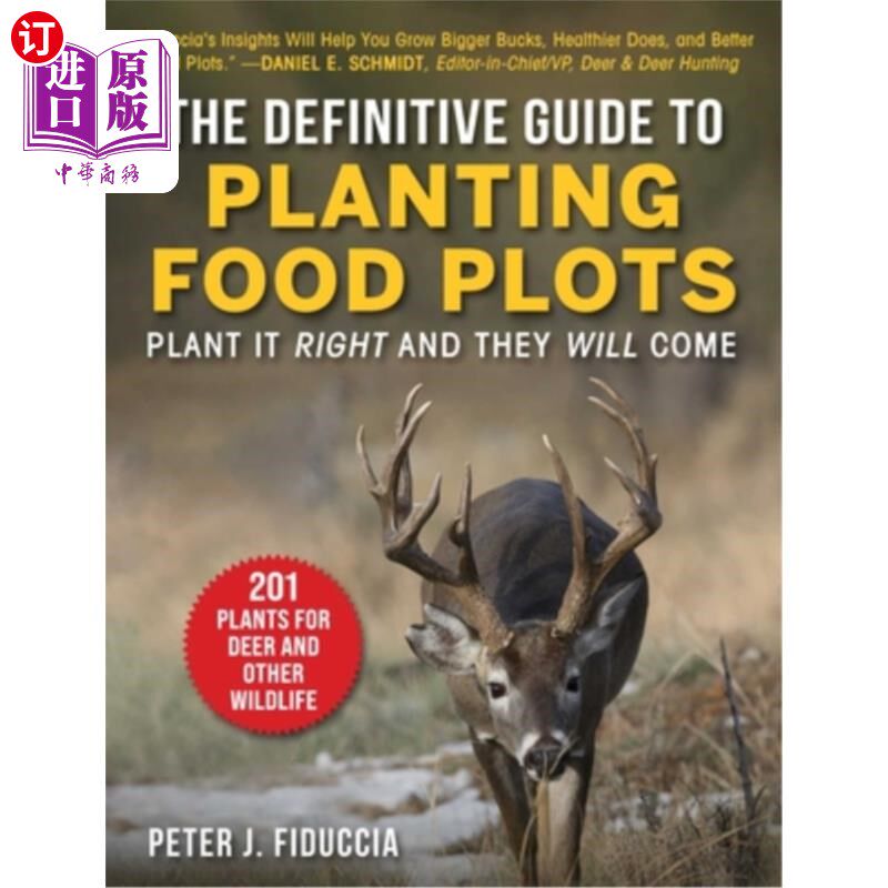 海外直订The Definitive Guide to Planting Food Plots: Plant It Right and They Will Come 种植食物地块的权威指南:种对