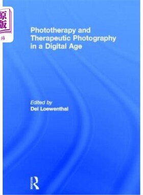 海外直订医药图书Phototherapy and Therapeutic Photography in a Digital Age 数字时代的光疗与治疗性摄影