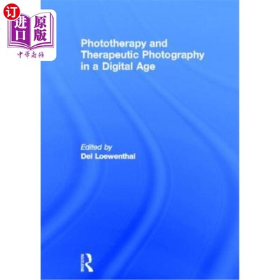 海外直订医药图书Phototherapy and Therapeutic Photography in a Digital Age 数字时代的光疗与治疗性摄影
