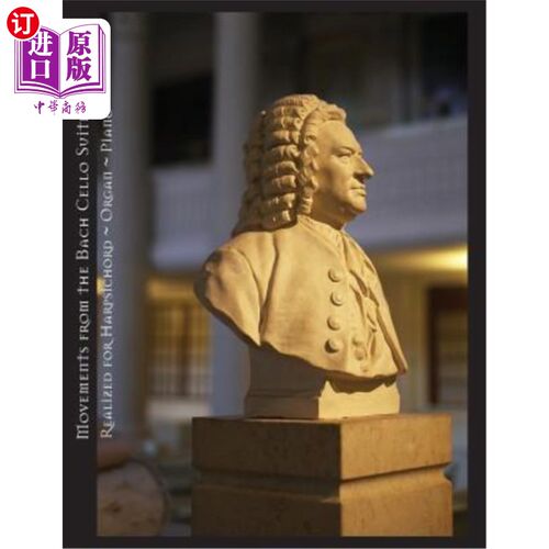 海外直订Movements from the Bach Cello Suites Realized for Harpsichord Organ Piano 巴赫大提琴组曲为拨弦键琴风琴钢琴