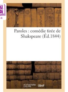 海外直订法语 Paroles: Comédie Tirée de Shakspeare 歌词:摘自Shakspeare的喜剧