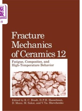 海外直订Fracture Mechanics of Ceramics: Fatigue, Composites, and High-Temperature Behavi 陶瓷断裂力学：疲劳、复合材料和