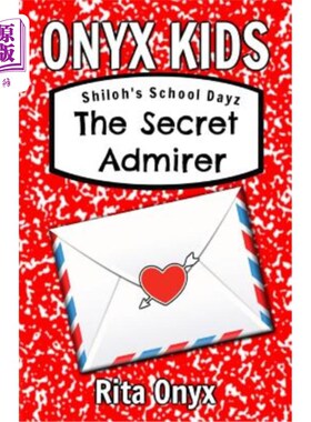 海外直订Onyx Kids Shiloh's School Dayz: The Secret Admirer 奥妮克斯儿童希洛学校代兹：秘密崇拜者