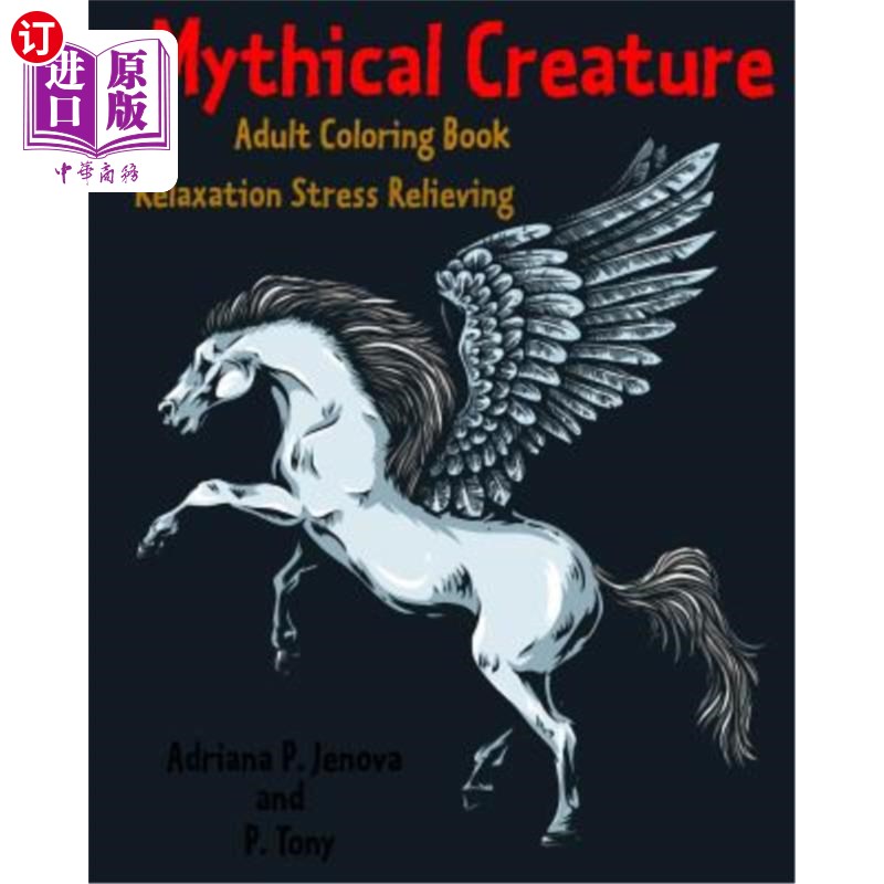 海外直订Mythical Creature Adult Coloring Book: Relaxation Stress Relieving: Monster dood 神话生物成人彩绘书：放松减