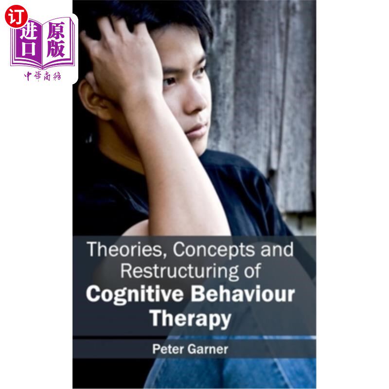 海外直订医药图书Theories, Concepts and Restructuring of Cognitive Behaviour Therapy 认知行为治疗的理论、概念与重构