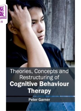 海外直订医药图书Theories, Concepts and Restructuring of Cognitive Behaviour Therapy 认知行为治疗的理论、概念与重构