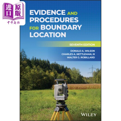 现货 边界定位的证据与程序 第7版 Evidence And Procedures For Boundary Location, Seventh Edition Donald Wilson 英文原版