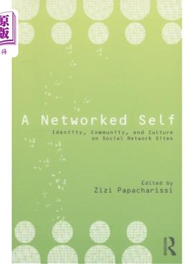海外直订A Networked Self: Identity, Community, and Culture on Social Network Sites 自我：社交网站上的身份、社区