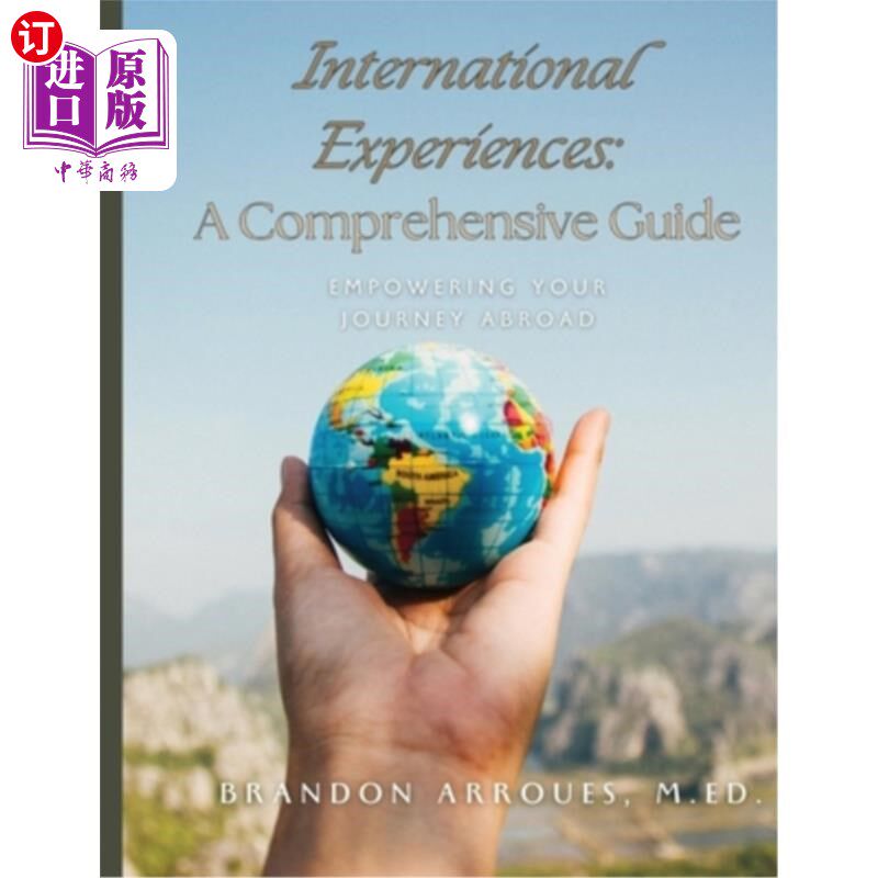 海外直订International Experiences A Comprehensive Guide: Empowering Your Journey Aborad 国际经验综合指南：授权你的