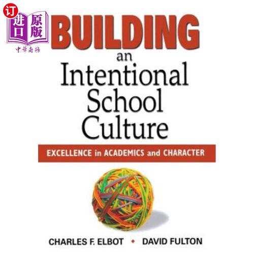 海外直订Building an Intentional School Culture: Excellence in Academics and Character 建设有目的的学校文化：卓越的学术和