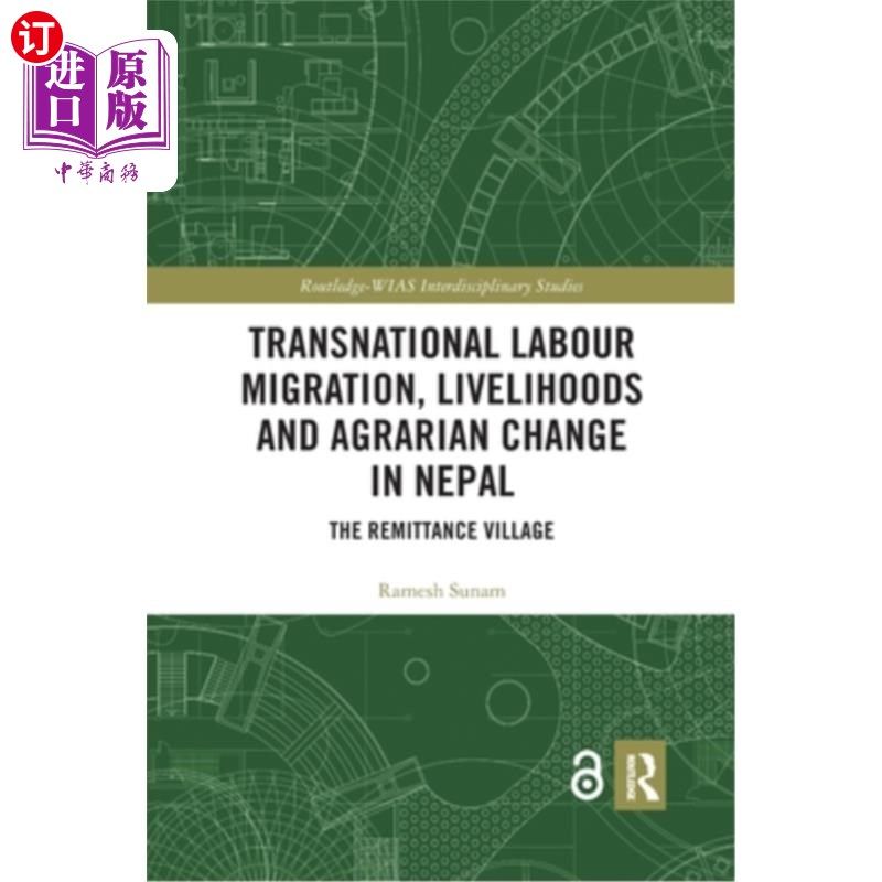 海外直订Transnational Labour Migration, Livelihoods and Agrarian Change in Nepal: The Re 尼泊尔的跨国劳工迁移、生计