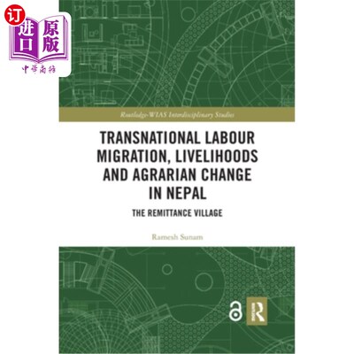 海外直订Transnational Labour Migration, Livelihoods and Agrarian Change in Nepal: The Re 尼泊尔的跨国劳工迁移、生计