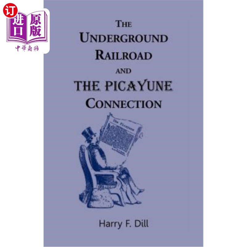 海外直订The Underground Railroad and the Picayune Connection 地下铁路与皮卡尤恩连接线
