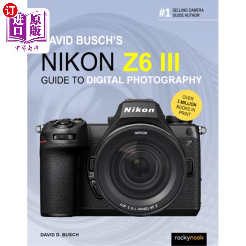 海外直订David Busch's Nikon Z6 III Guide to Digital Photography 大卫·布希的尼康Z6 III数码摄影指南