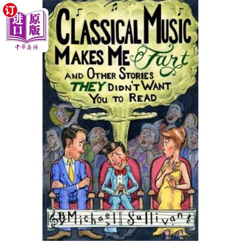 海外直订Classical Music Makes Me Fart: and Other Stories THEY Didn't Want You to Read 古典音乐让我放屁：还有其他他