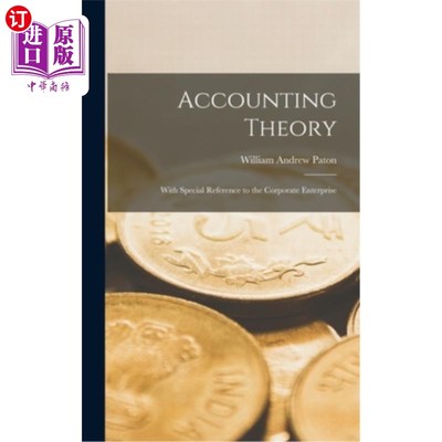 海外直订Accounting Theory: With Special Reference to the Corporate Enterprise 会计理论:以公司制企业为例