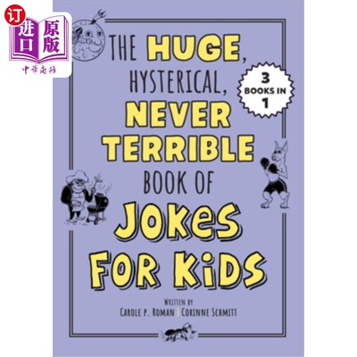 海外直订The Huge, Hysterical, Never Terrible Book of Jokes for Kids 巨大的，歇斯底里的，从不可怕的儿童笑话书