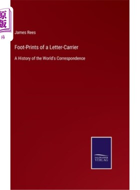 海外直订Foot-Prints of a Letter-Carrier: A History of the World's Correspondence 信使的足迹：世界通信史